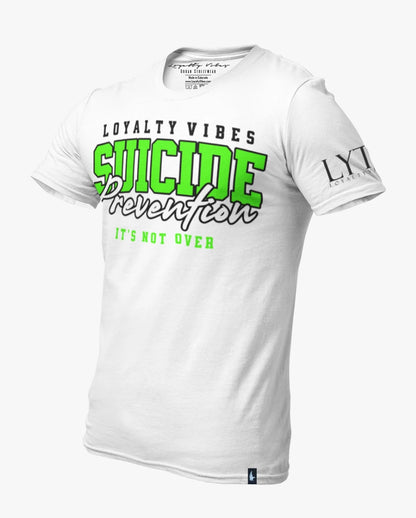 Loyalty Vibes Suicide Prevention Not Over T-Shirt White Green Loyalty Vibes
