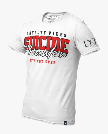 Loyalty Vibes Suicide Prevention Not Over T-Shirt White Red Loyalty Vibes