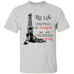 Rig Life Oilfield Shirts Oilfield Strong Living In Hitches Ash - Loyalty Vibes