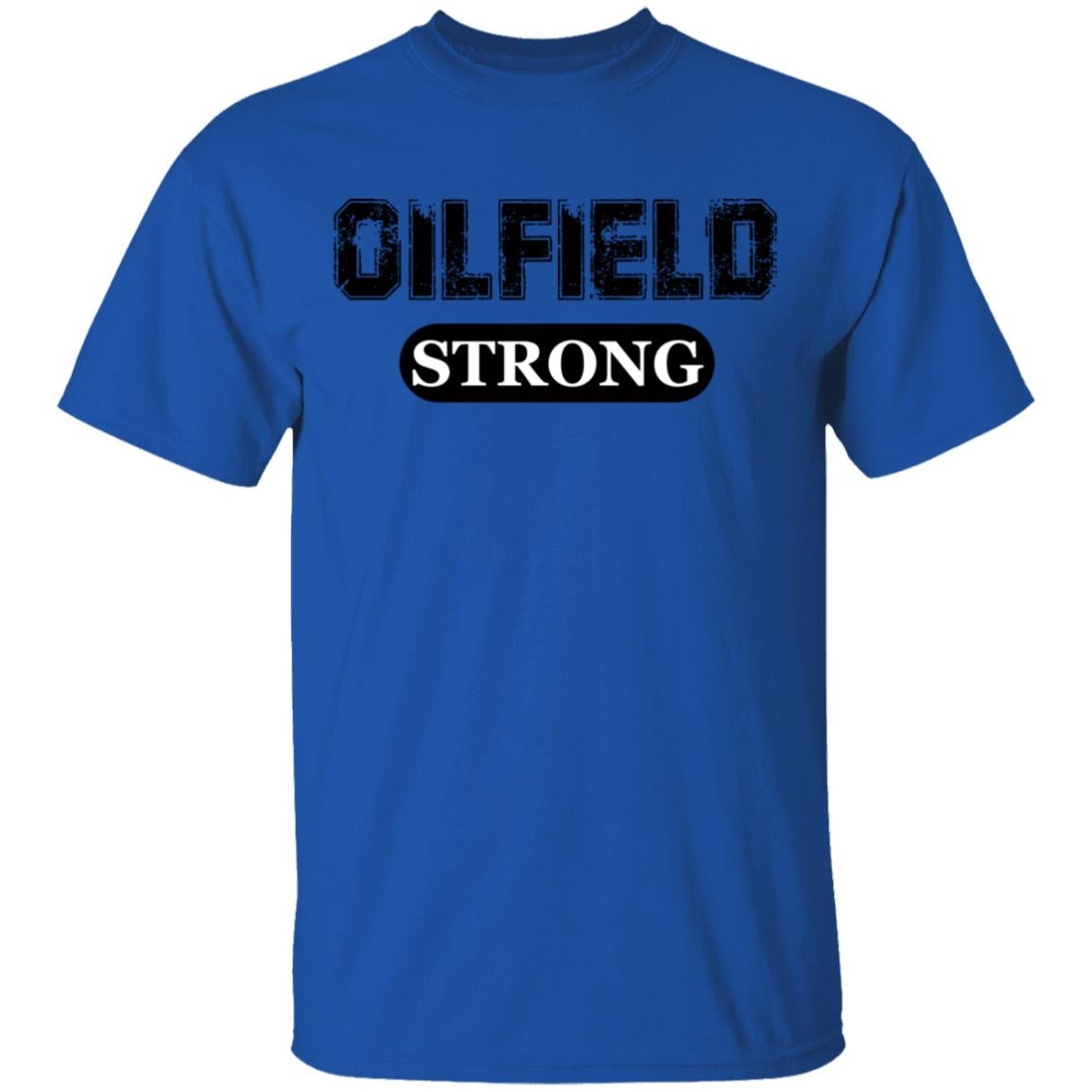 Oilfield Strong T-Shirt Royal - Loyalty Vibes