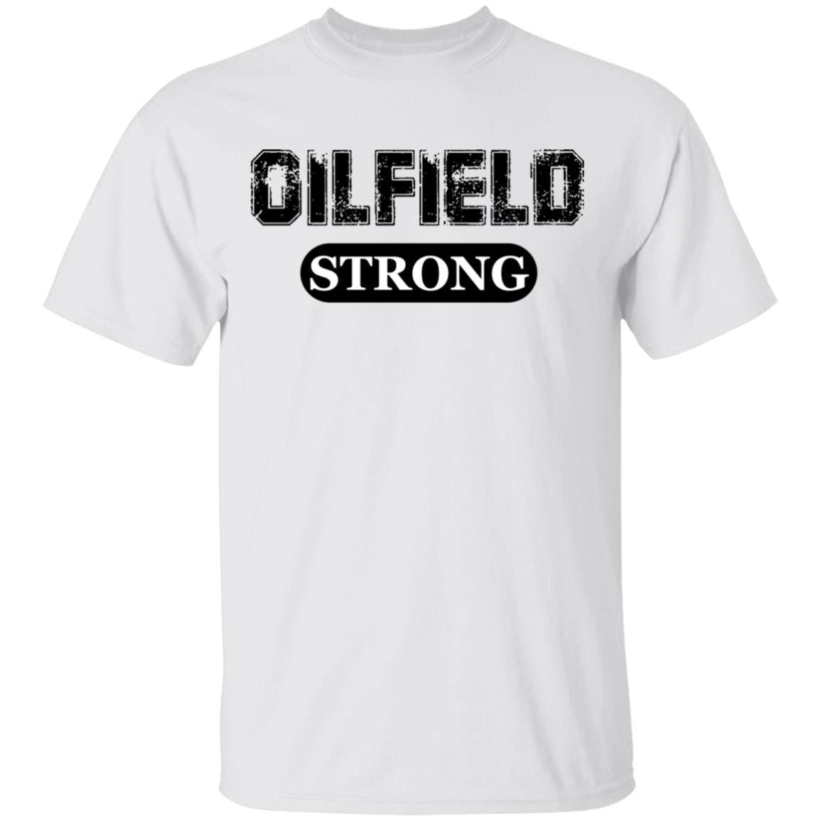 Oilfield Strong T-Shirt - White - Loyalty Vibes