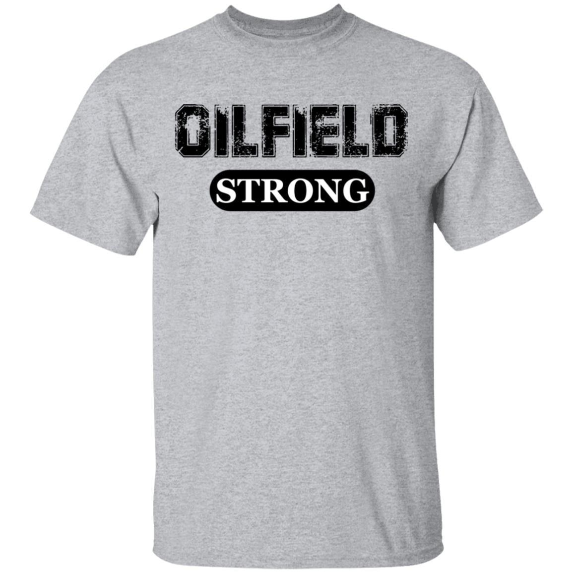 Oilfield Strong T-Shirt - Sport Grey - Loyalty Vibes
