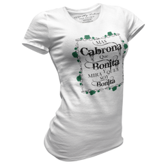 Mas Cabrona Que Bonita Tee White - Loyalty Vibes