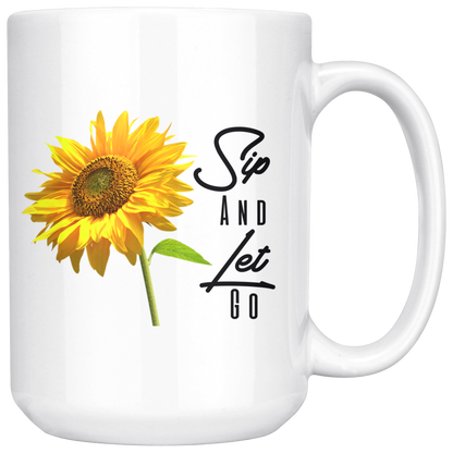 Sip And Let Go Mug White 15 oz. - Loyalty Vibes