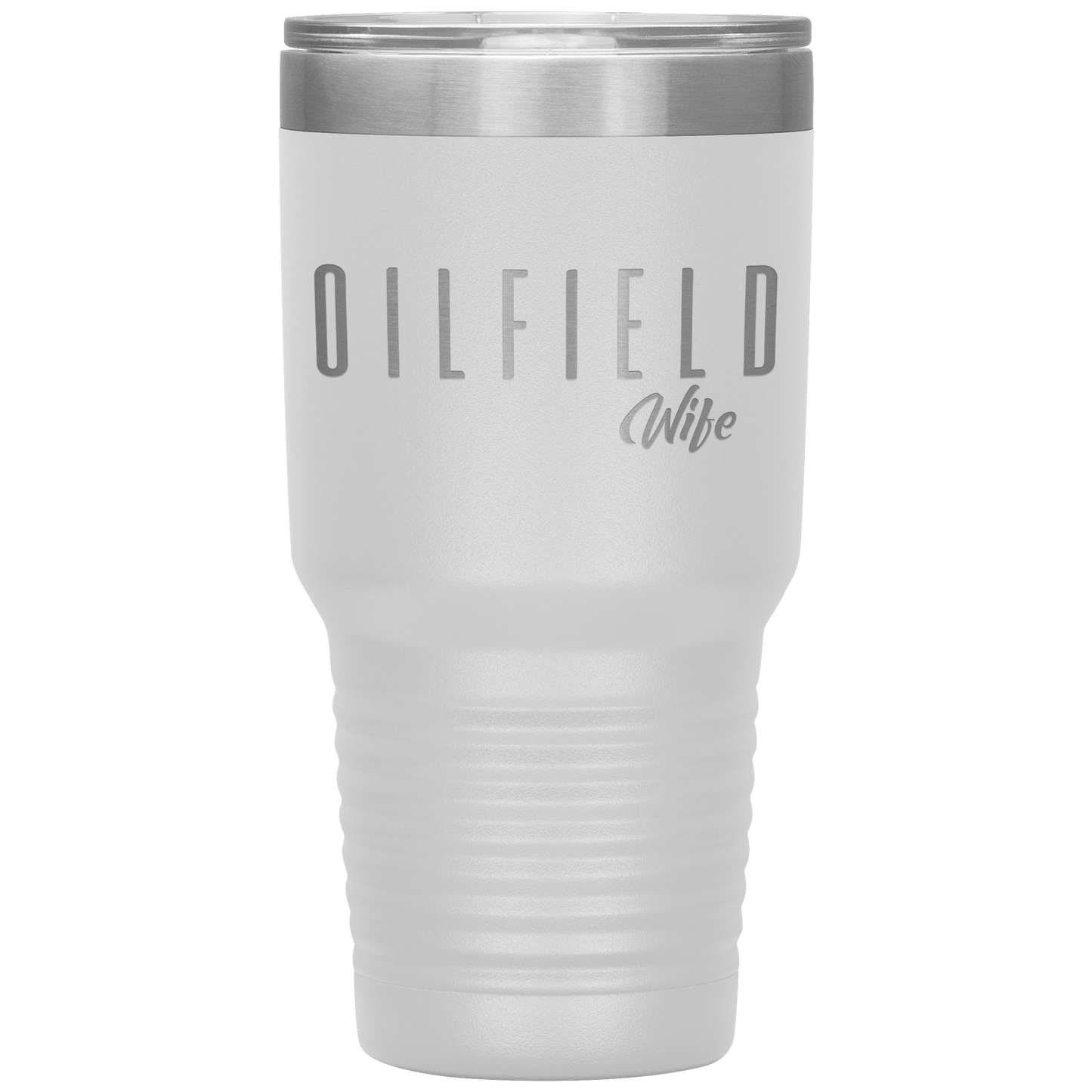 Sassy Oilfield Wife Tumbler White Loyalty Vibes