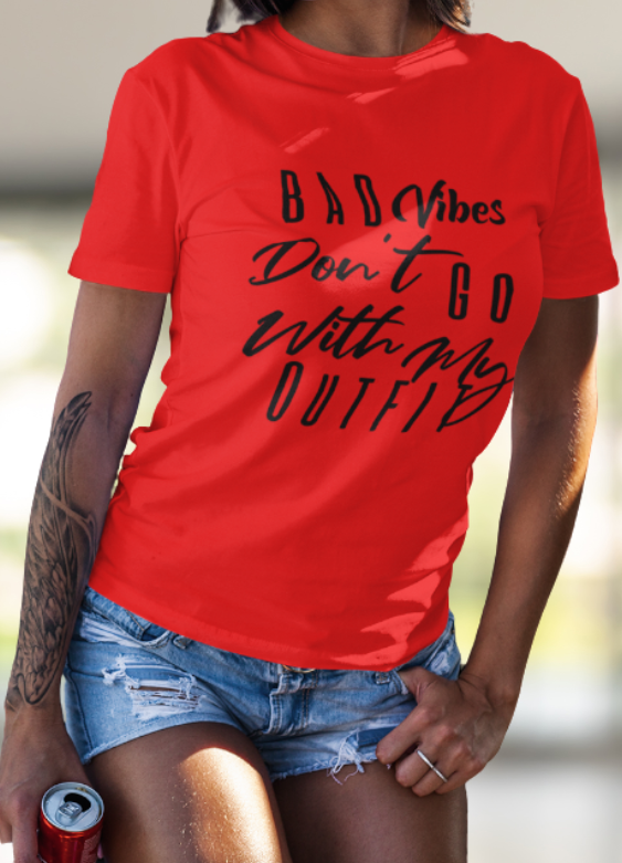 Loyalty Vibes Bad Vibes Don't Go With My Outfit Tee Red Women's - Loyalty Vibes