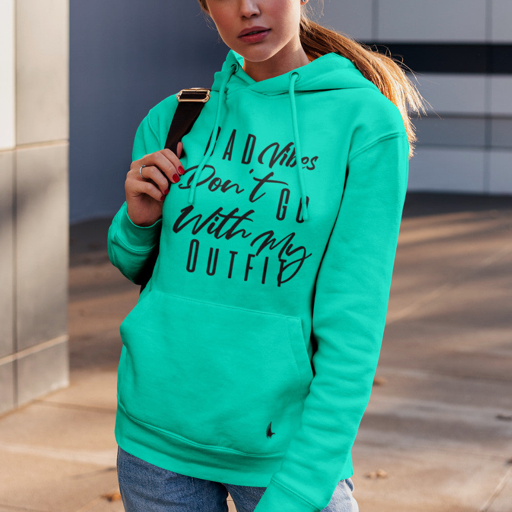 Bad Vibes Don't Go With My Outfit Women's Hoodie - Teal - Loyalty Vibes