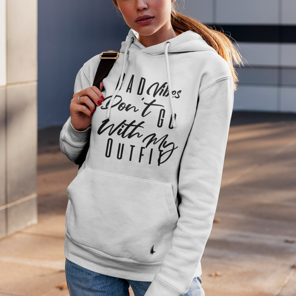 Bad Vibes Don't Go With My Outfit Women's Hoodie White - Loyalty Vibes