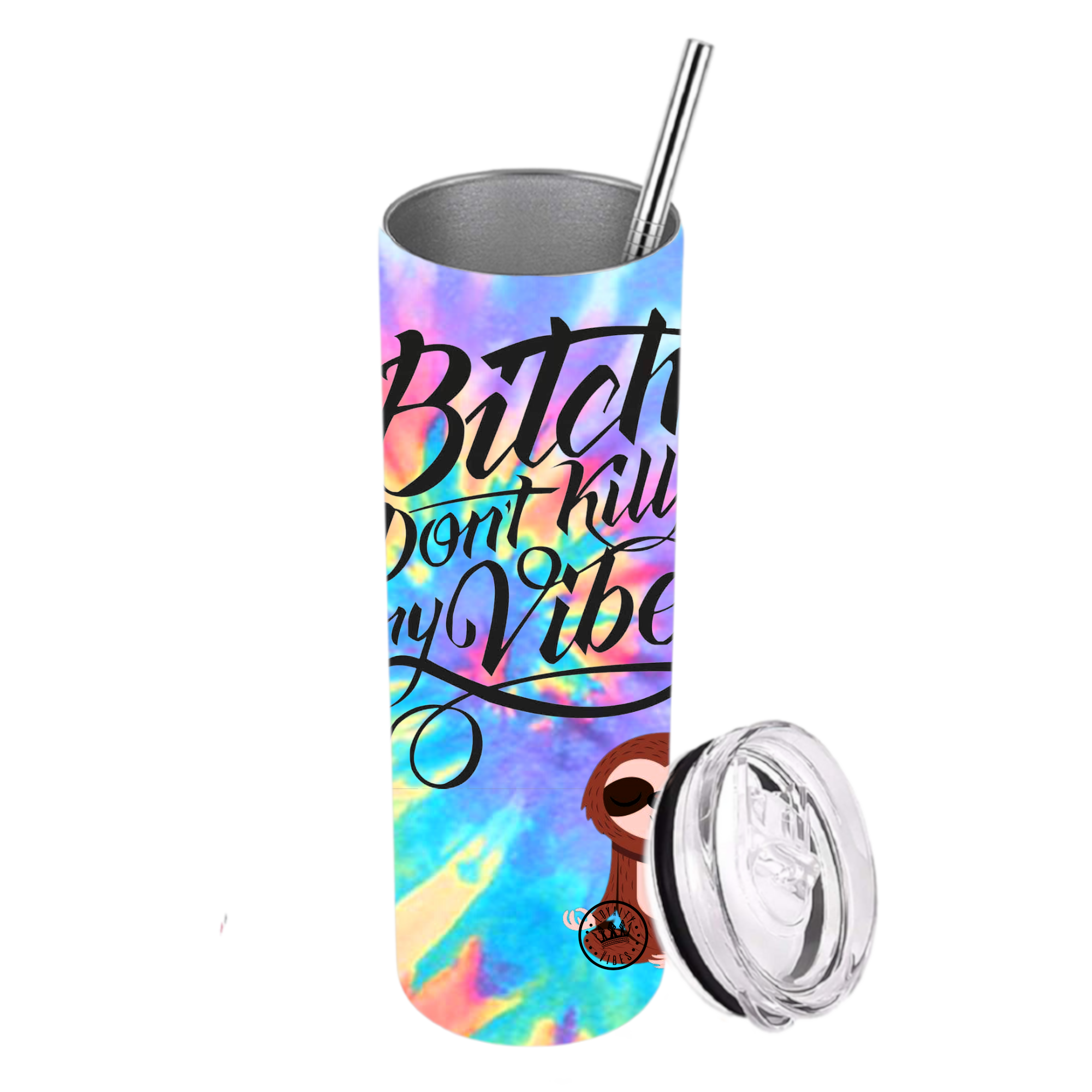 B*tch Don't Kill My Vibe Tumbler - Tie Dye Stainless Steel - Loyalty Vibes