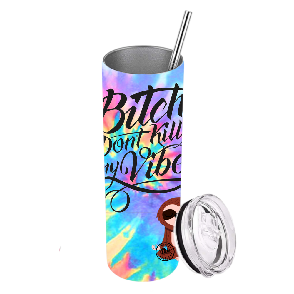 B Don't Kill My Vibe Tumbler Tie Dye 20 Oz. Stainless Steel - Loyalty Vibes