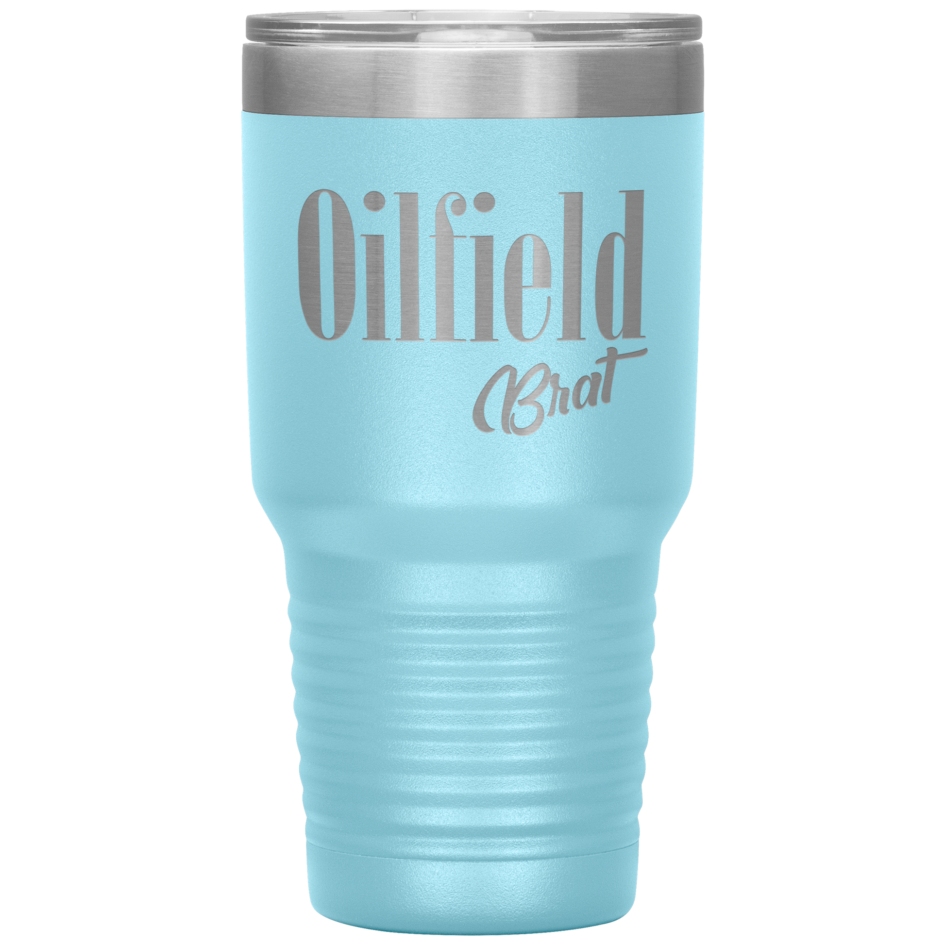 Sassy Oilfield Brat Tumbler Light Blue