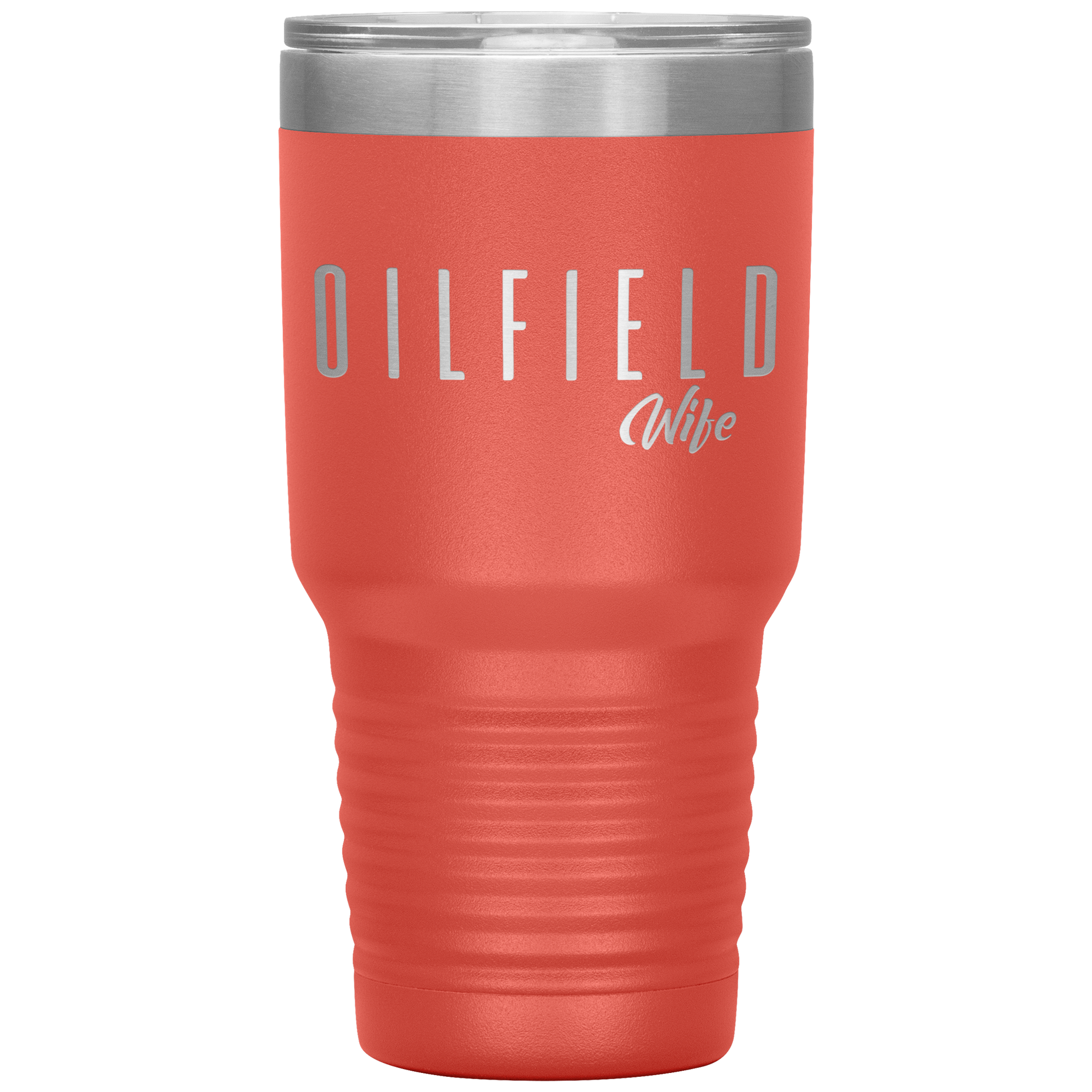 Sassy Oilfield Wife Tumbler Coral Loyalty Vibes