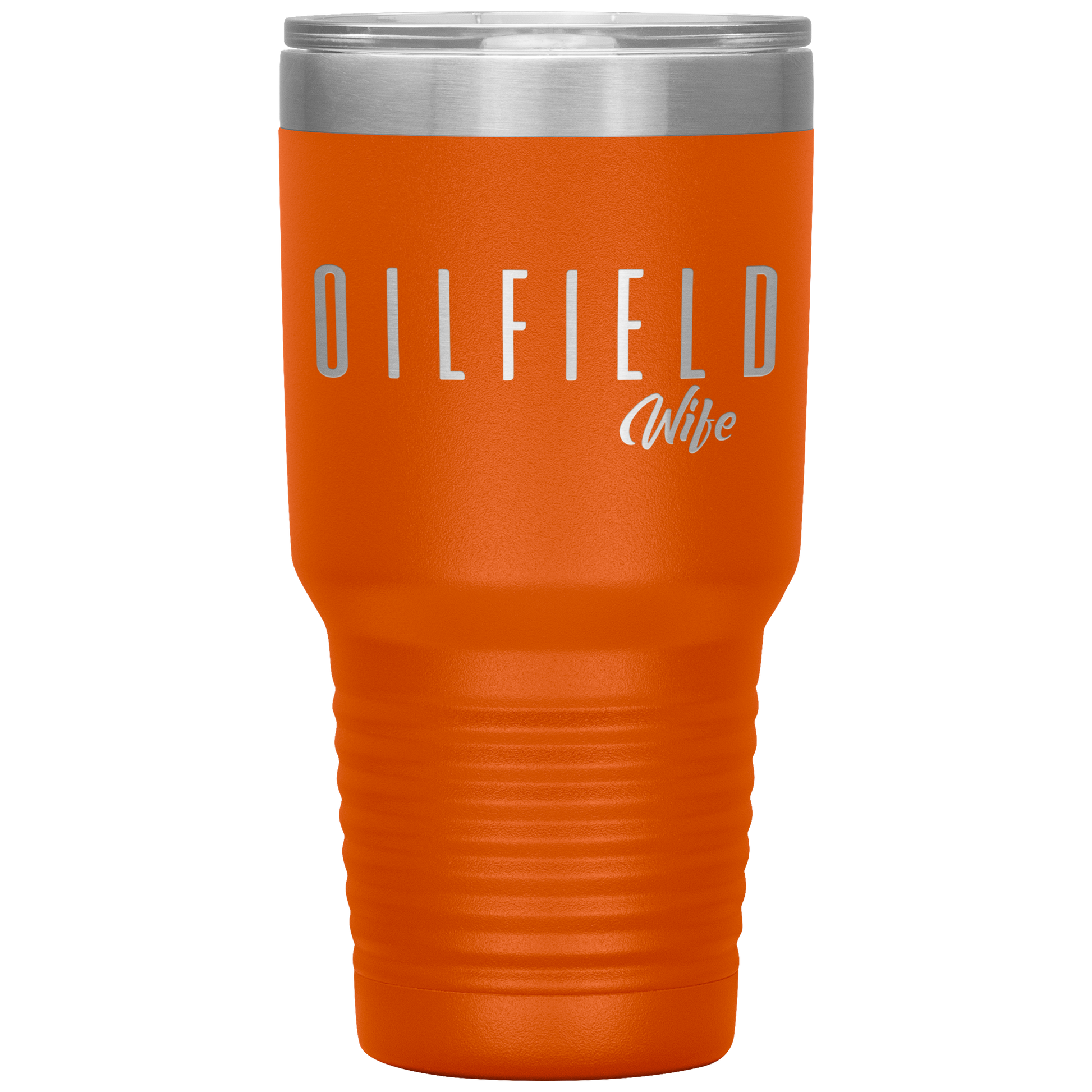 Sassy Oilfield Wife Tumbler Orange Loyalty Vibes