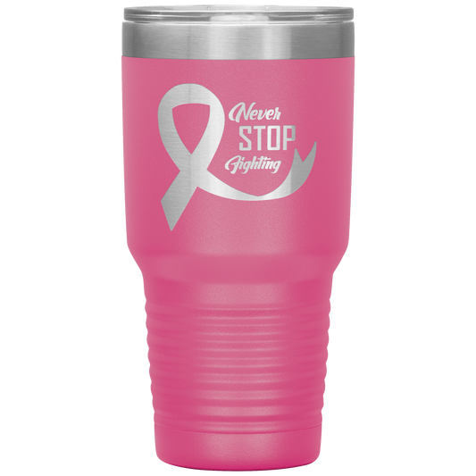 Never Stop Fighting Tumbler Pink Loyalty Vibes