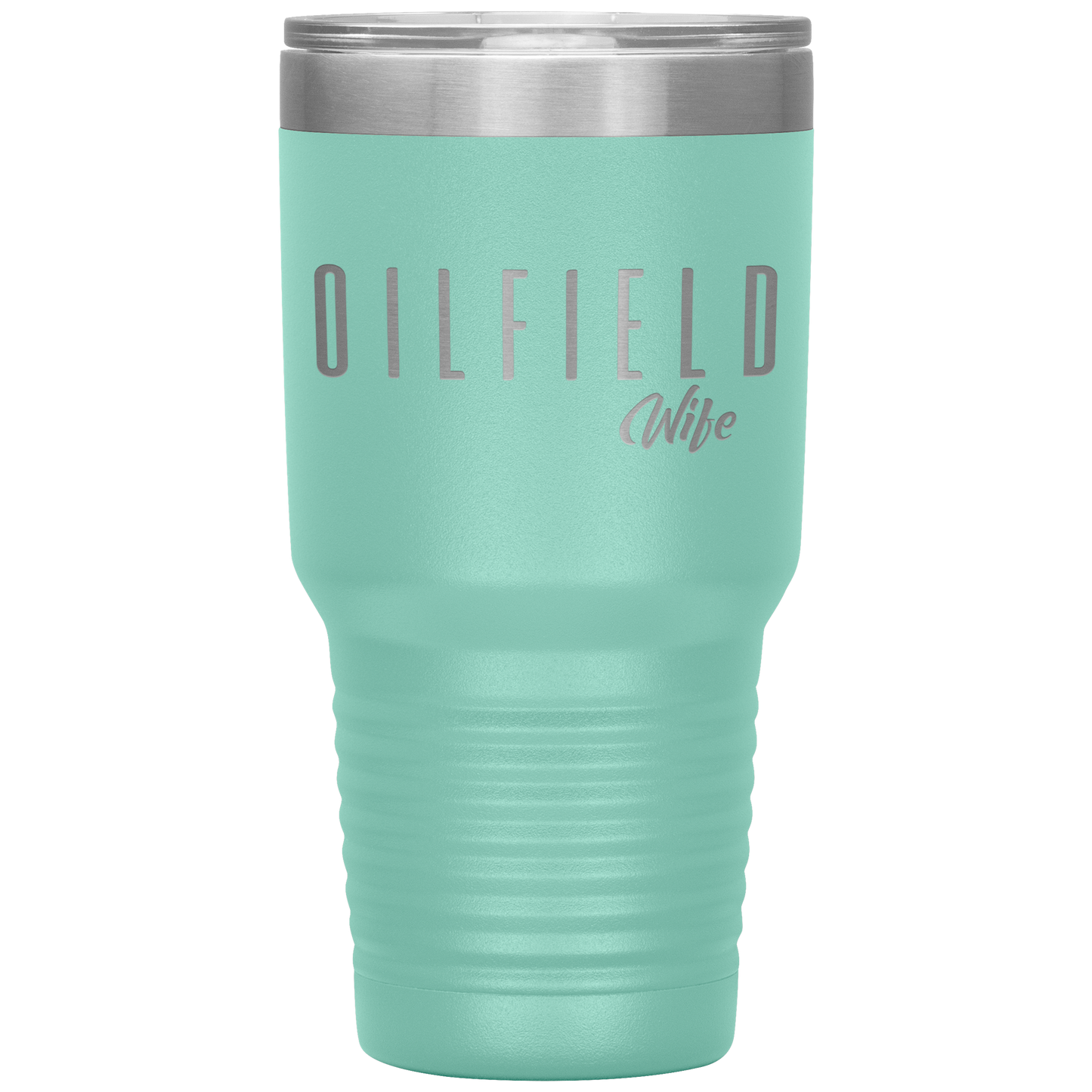 Sassy Oilfield Wife Tumbler Teal Loyalty Vibes