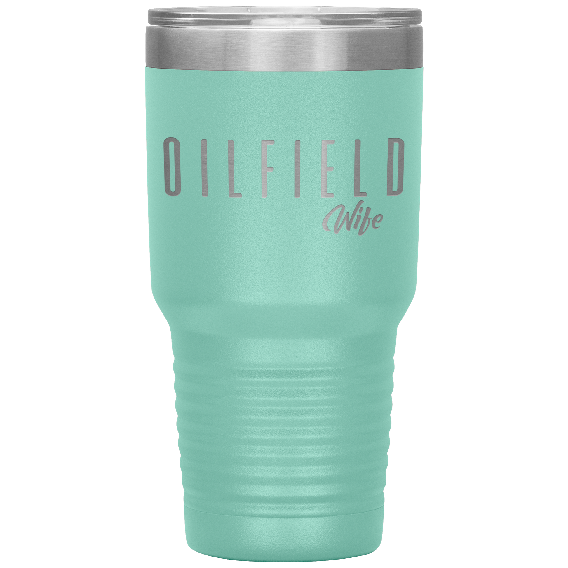 Sassy Oilfield Wife Tumbler Teal Loyalty Vibes