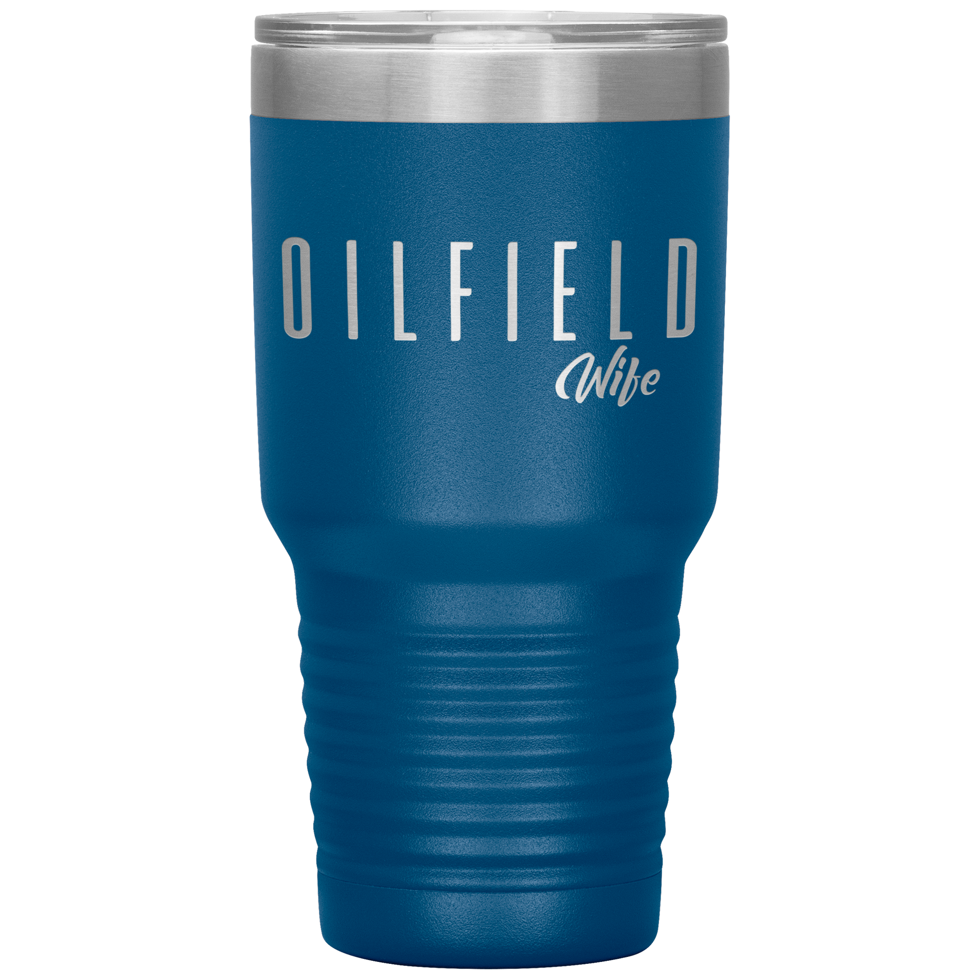 Sassy Oilfield Wife Tumbler Blue Loyalty Vibes