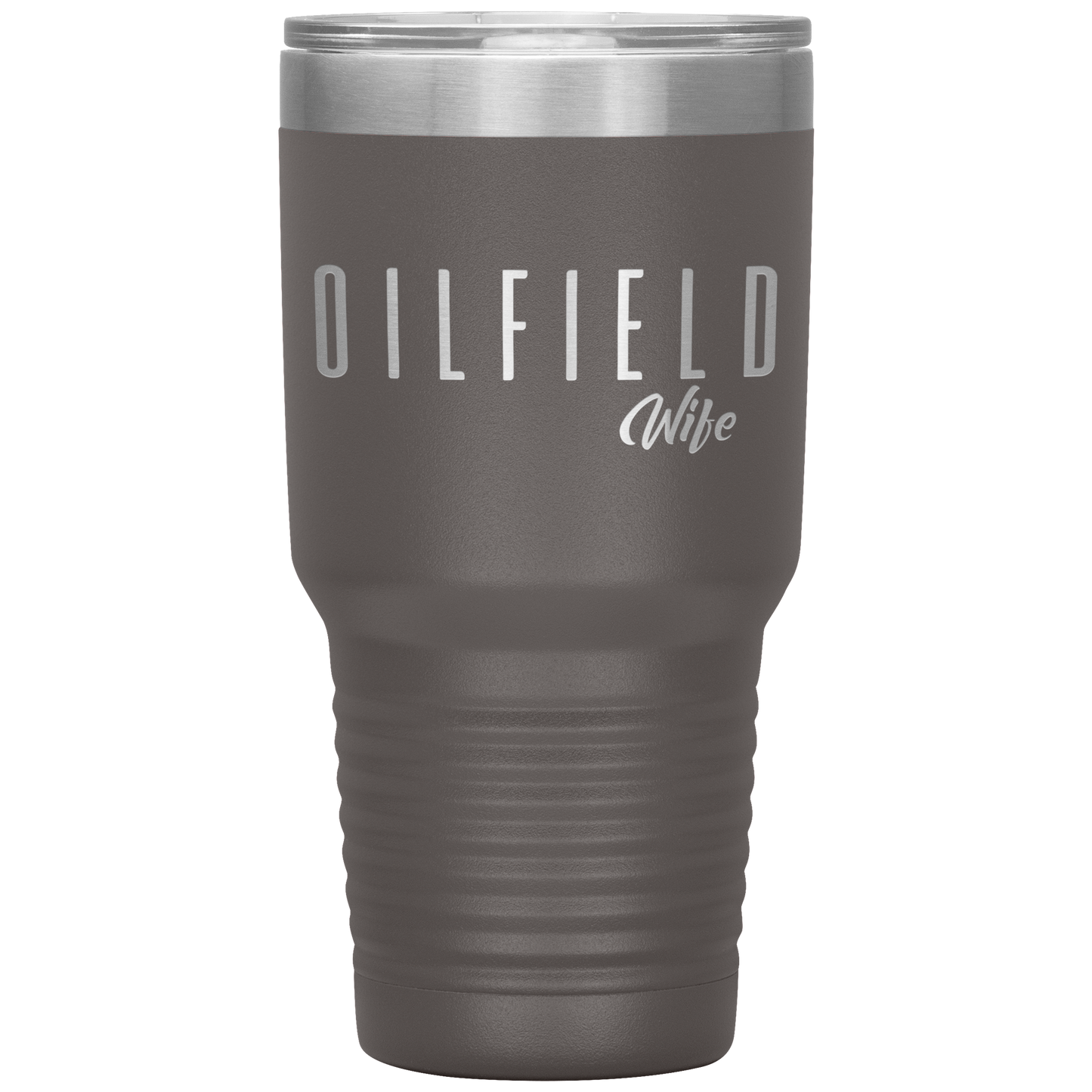 Sassy Oilfield Wife Tumbler Pewter Loyalty Vibes