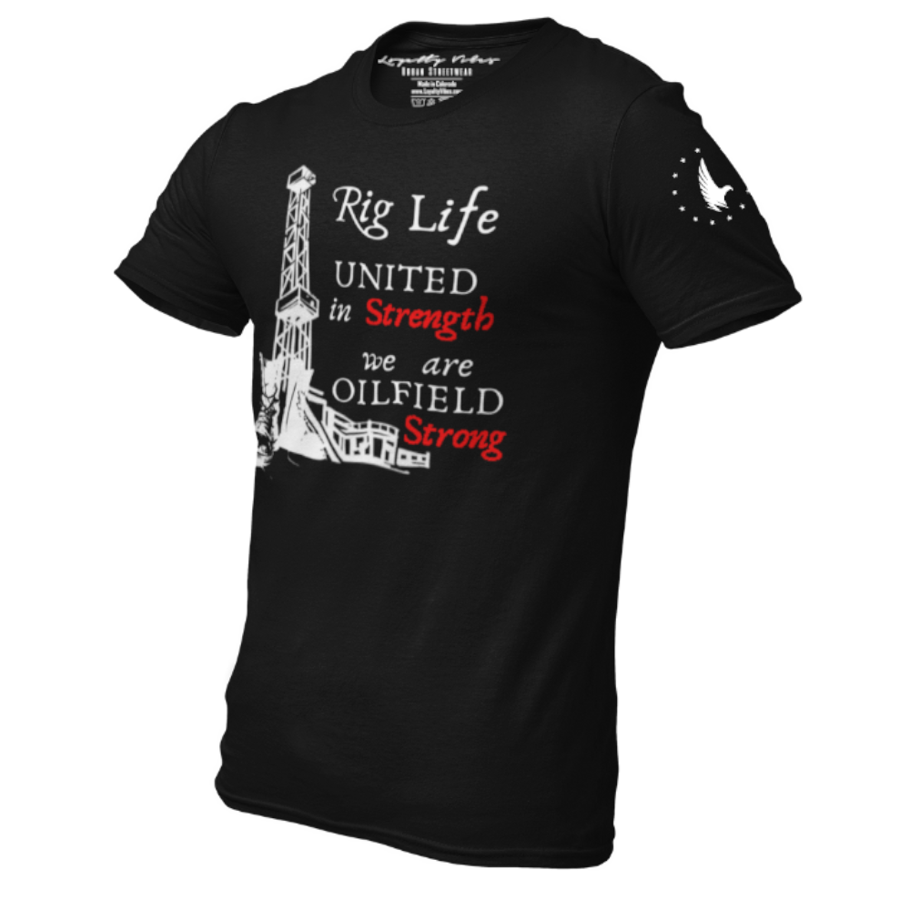 Rig Life Oilfield Strong T-Shirt Black - Loyalty Vibes