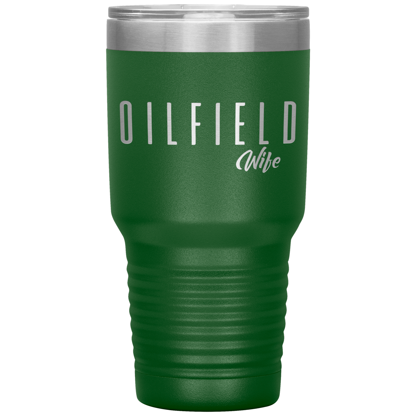 Sassy Oilfield Wife Tumbler Green Loyalty Vibes