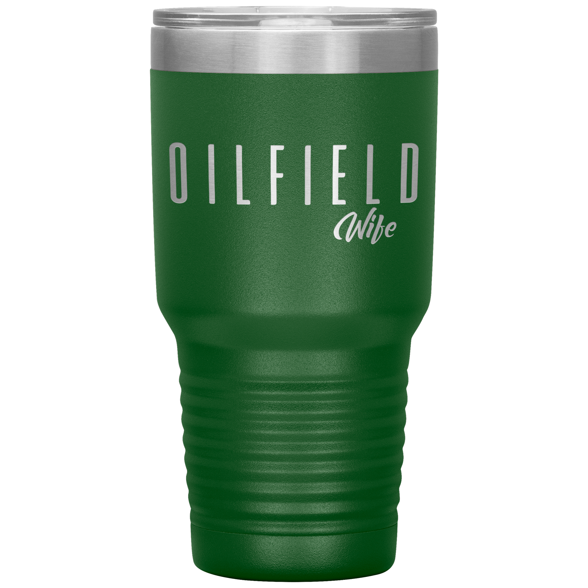 Sassy Oilfield Wife Tumbler Green Loyalty Vibes