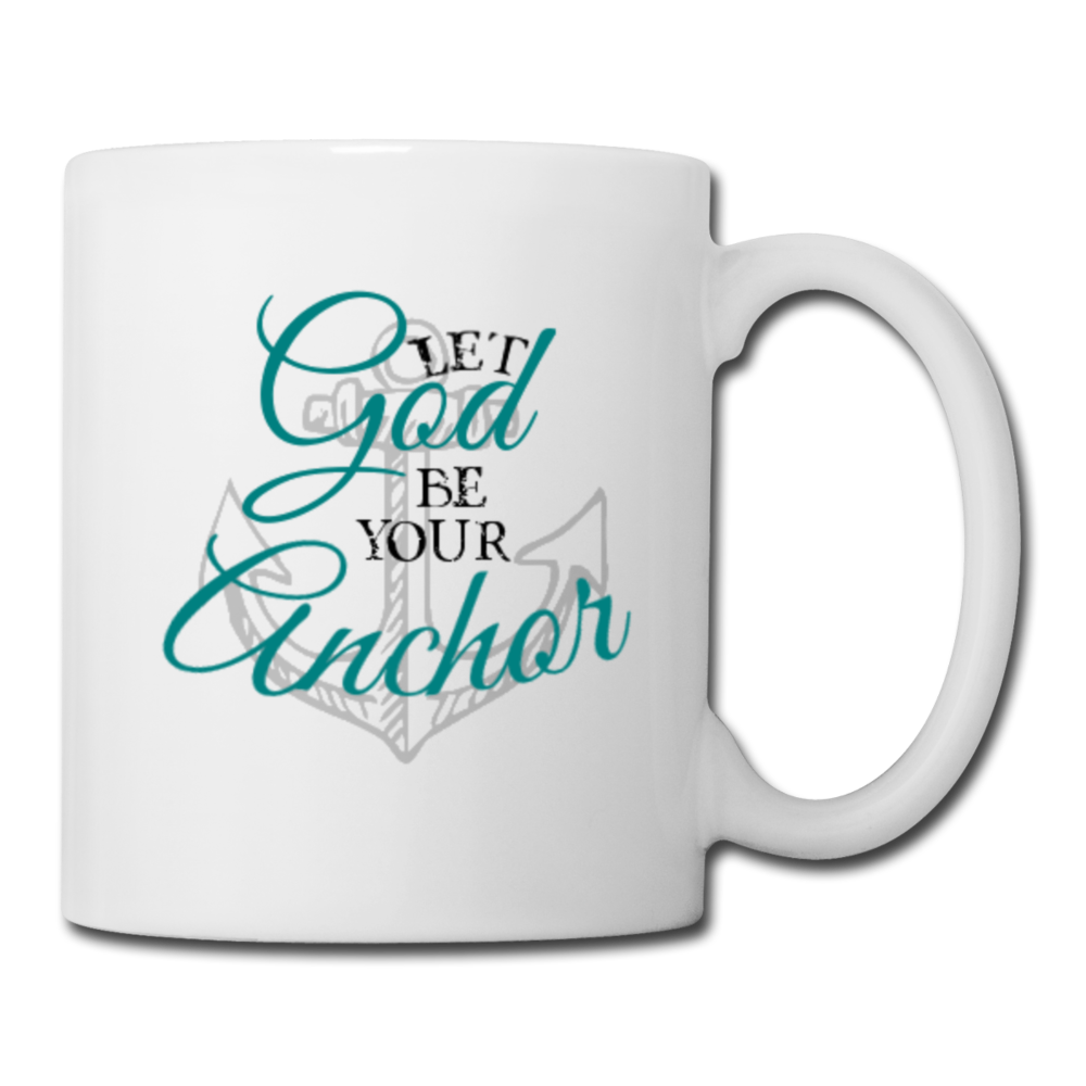 Let God Be Your Anchor Mug - white - Loyalty Vibes