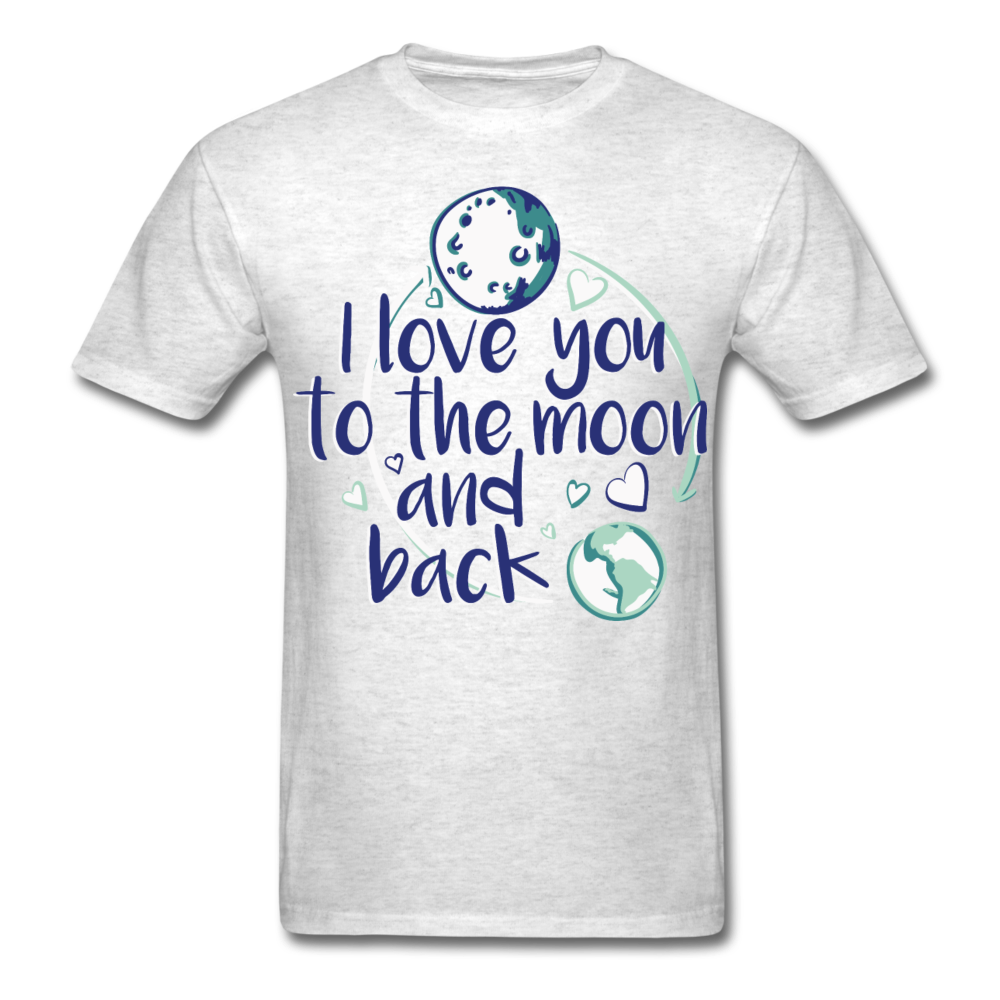I Love You To The Moon And Back Tee light heather gray - Loyalty Vibes
