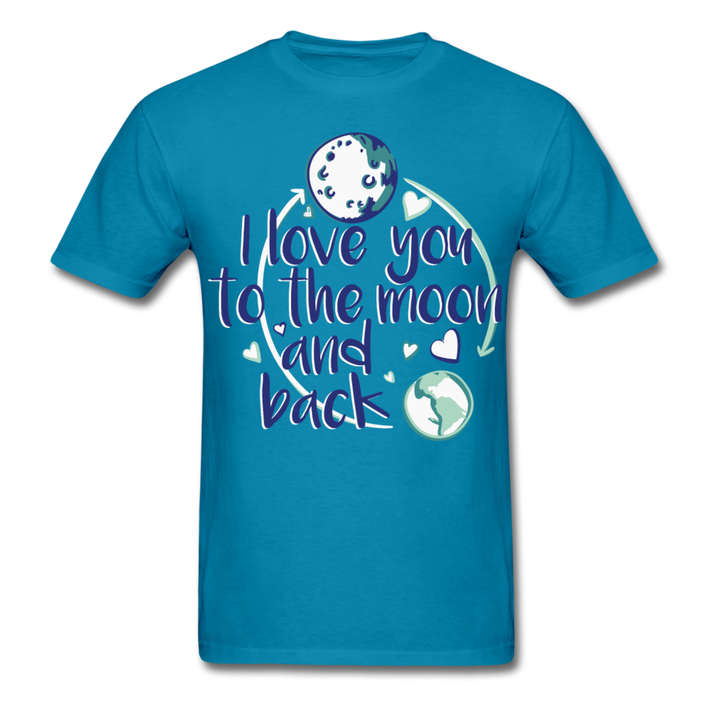 I Love You To The Moon And Back Tee turquoise - Loyalty Vibes