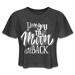 I Love You To The Moon And Back - Crop Top Women deep heather - Loyalty Vibes