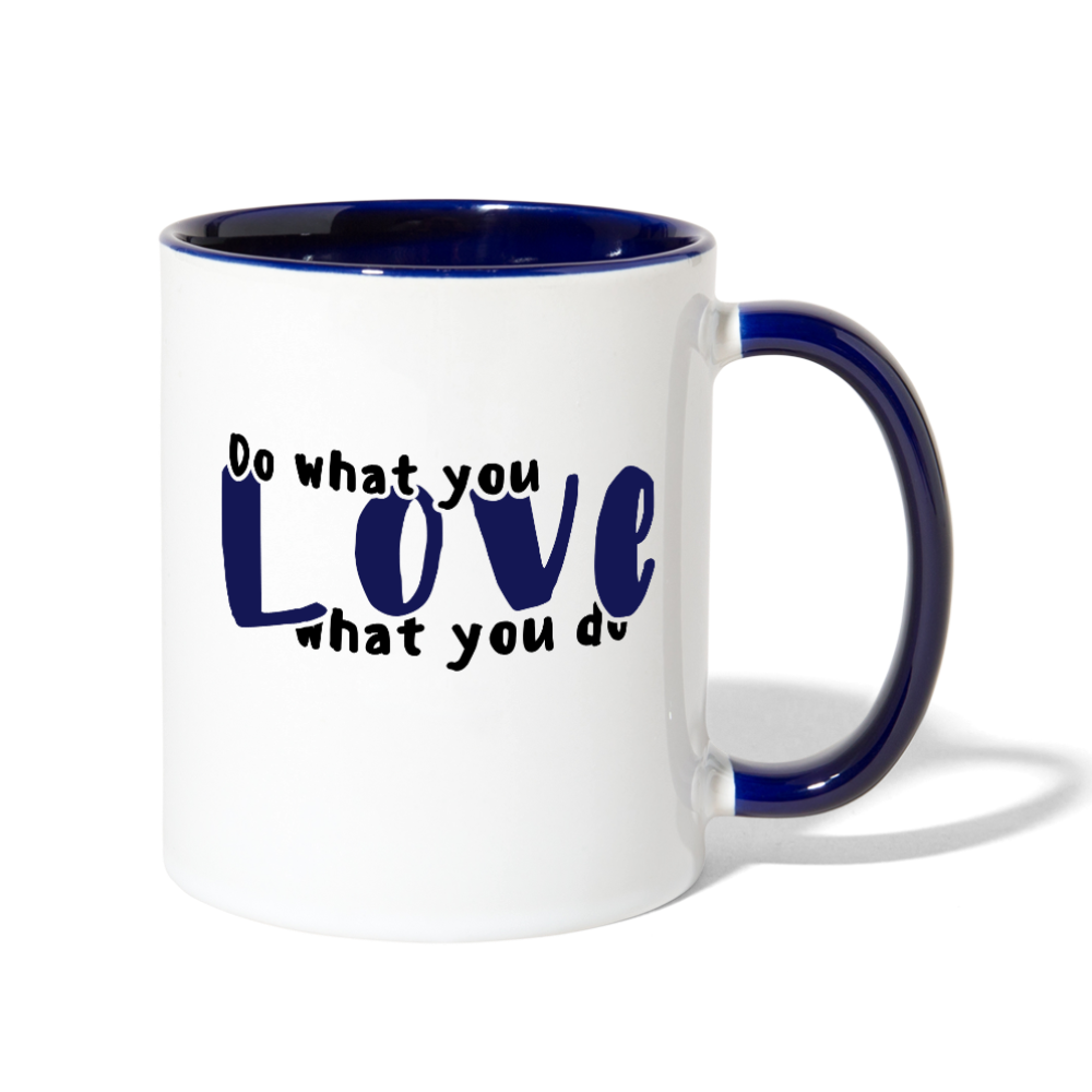 Loyalty Vibes Love What You Do Coffee Mug white cobalt blue