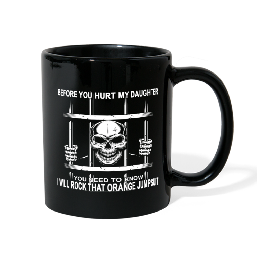 Loyalty Vibes Before You Hurt My Daughter Mug black