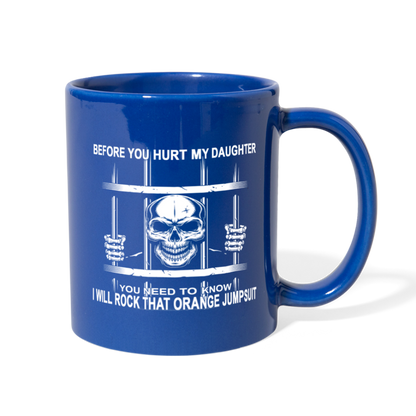 Loyalty Vibes Before You Hurt My Daughter Mug royal blue