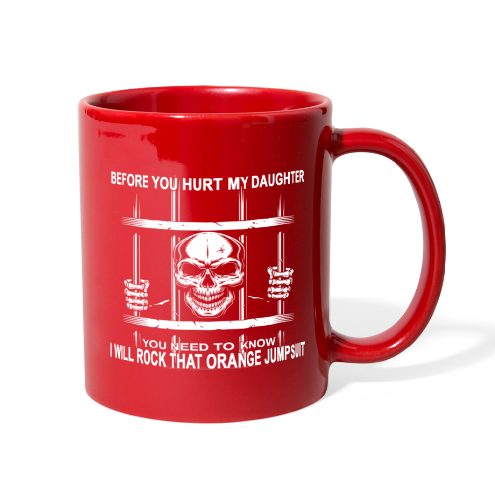 Loyalty Vibes Before You Hurt My Daughter Mug red