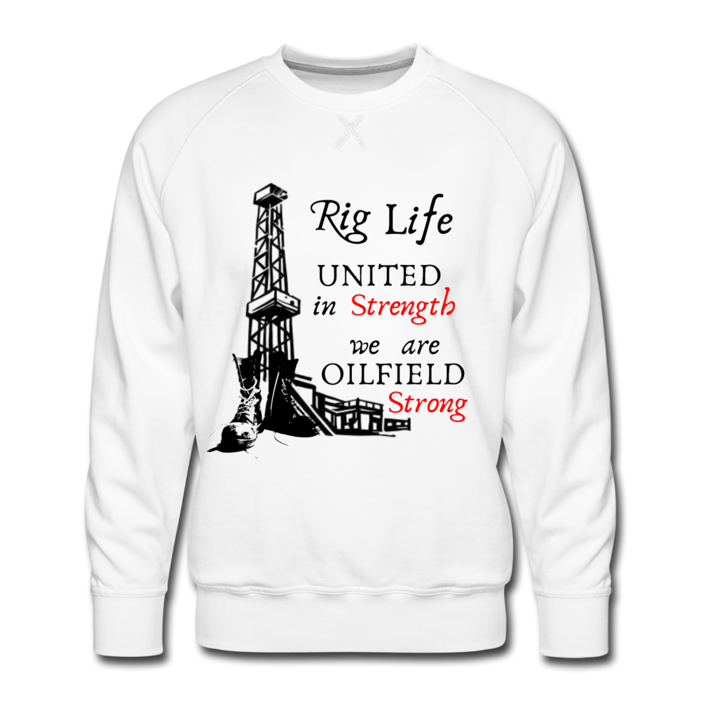 We Are Oilfield Strong Sweatshirt - white - Loyalty Vibes
