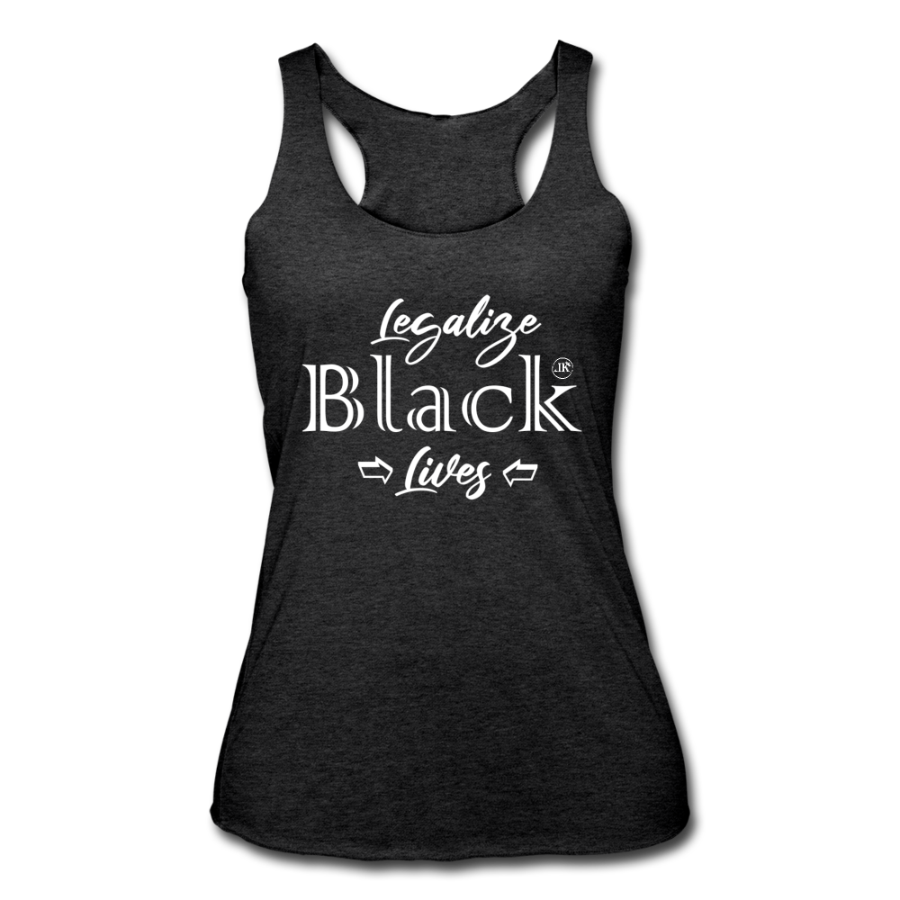 Legalize Black Lives Women’s Tank Top heather black - Loyalty Vibes