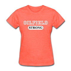 Oilfield Strong Women's T-Shirt heather coral - Loyalty Vibes