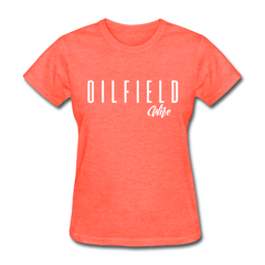 Oilfield Wife Women's T-Shirt heather coral - Loyalty Vibes