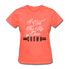 I Can Fix My Own Crown Women's T-Shirt heather coral - Loyalty Vibes