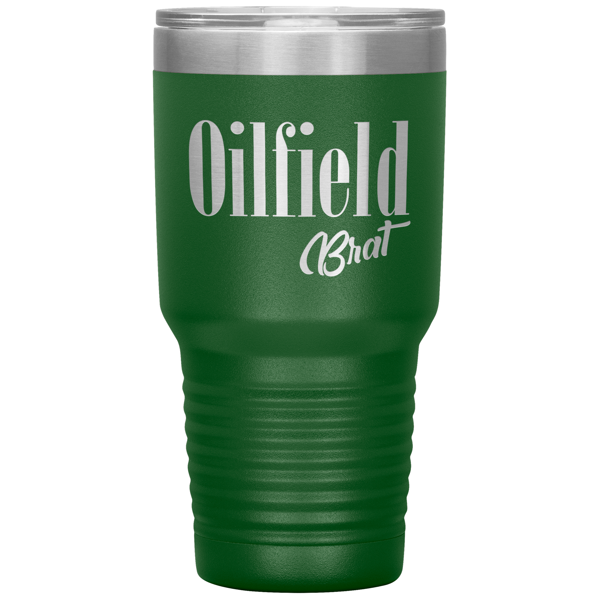Sassy Oilfield Brat Tumbler Green