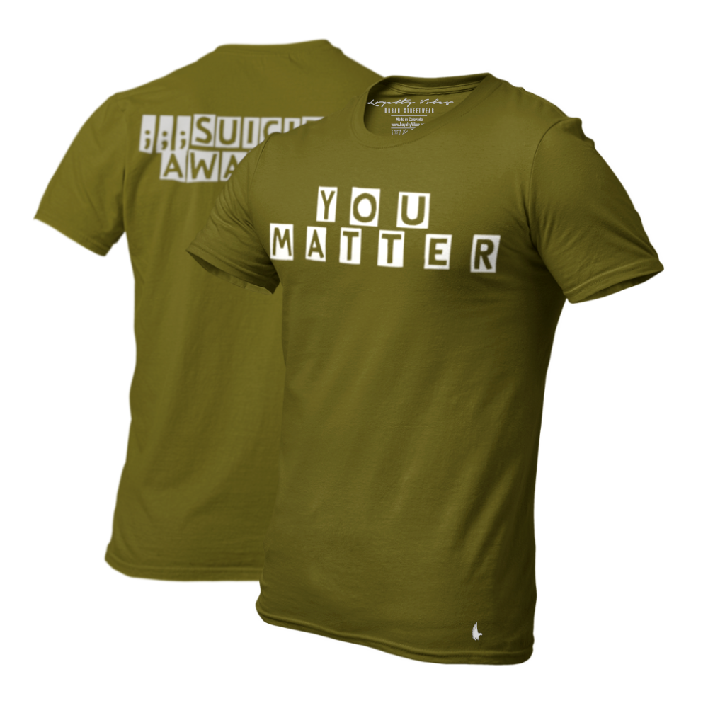 You Matter Suicide Awareness Graphic T-Shirt Military Green - Loyalty Vibes